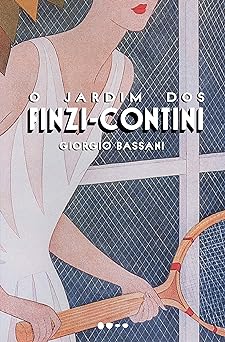 O jardim dos Finzi Contini Giorgio Bassani